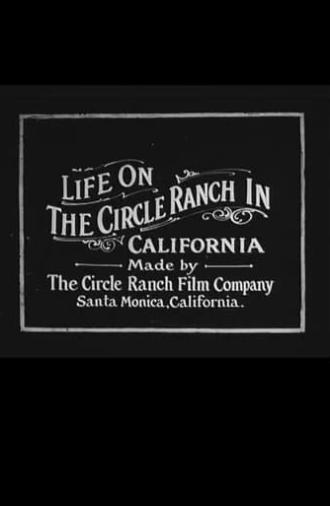 Life on the Circle Ranch in California (1912)