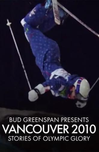 Bud Greenspan Presents Vancouver 2010: Stories of Olympic Glory (2011)