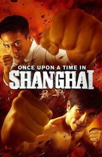Once Upon a Time in Shanghai (2014)
