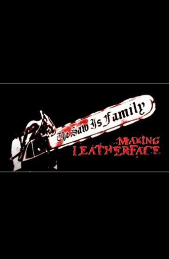 The Saw Is Family: Making 'Leatherface' (2003)