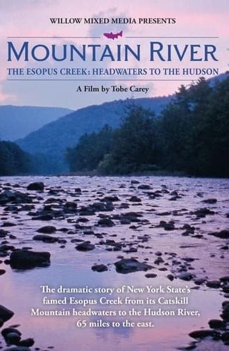 MOUNTAIN RIVER - The Esopus Creek: Headwaters to the Hudson (2020)