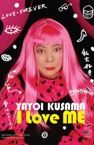 Yayoi Kusama: I Love Me (2008)