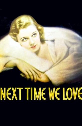 Next Time We Love (1936)