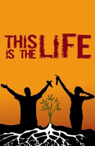 This Is the Life (2008)