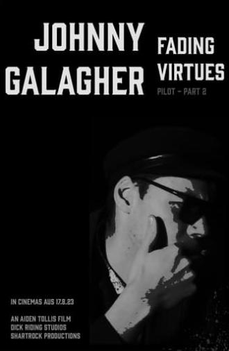 Johnny Galagher, Fading Virtues - Pilot (Part 2) (2023)