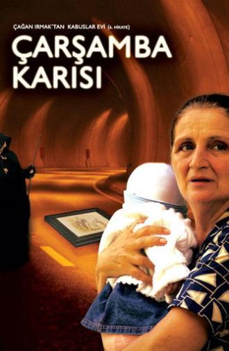Kabuslar Evi: Çarşamba Karısı (2007)