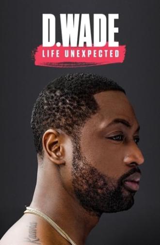 D. Wade: Life Unexpected (2020)