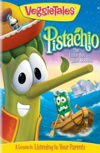 VeggieTales: Pistachio - The Little Boy that Woodn't (2010)