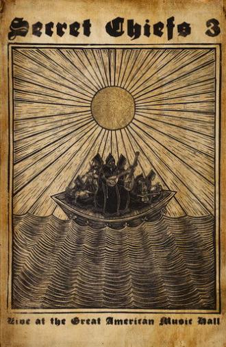 Secret Chiefs 3: Live at the Great American Music Hall (2009)