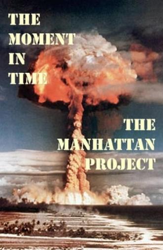 The Moment in Time: The Manhattan Project (2000)