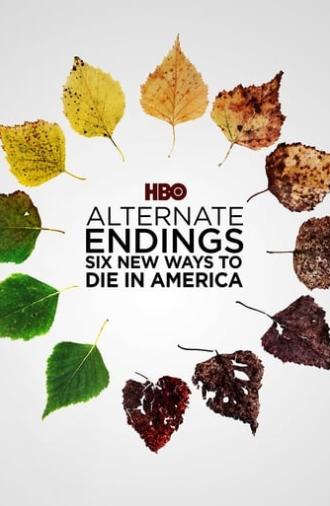 Alternate Endings: Six New Ways to Die in America (2019)