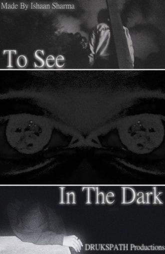 To See In The Dark (2025)