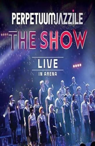 Perpetuum Jazzile: The Show - Live in Arena (2013)