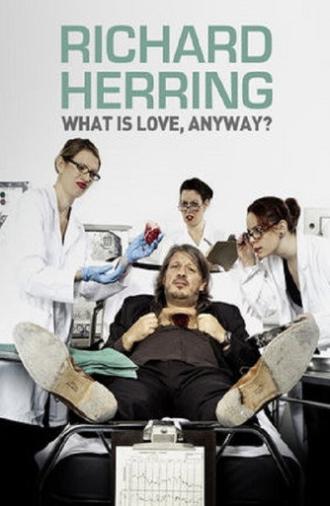 Richard Herring: What Is Love, Anyway? (2012)