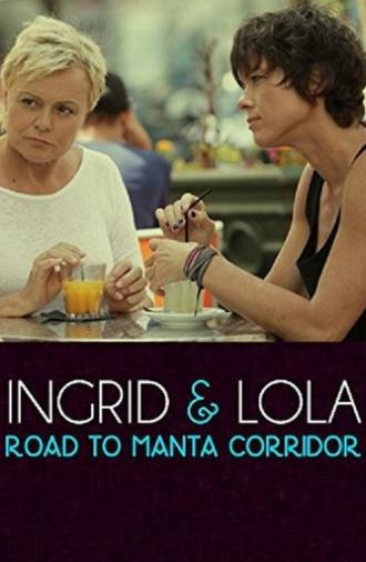 Ingrid & Lola: Road to Manta Corridor (2014)