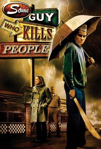 Some Guy Who Kills People (2011)