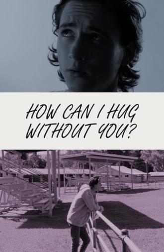 How Can I Hug Without You? (2020)