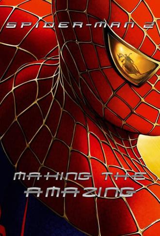 Spider-Man 2: Making the Amazing (2004)