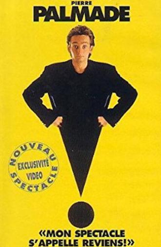 Pierre Palmade : Mon spectacle s'appelle reviens ! (1995)