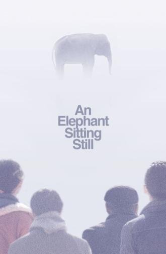 An Elephant Sitting Still (2018)