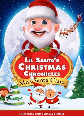 Lil Santa’s Christmas Chronicles: Miss Santa Claus (2023)