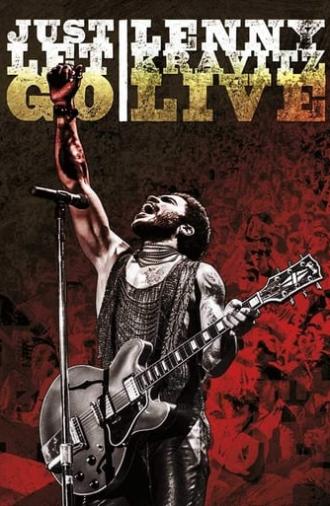 Lenny Kravitz Live: Just Let Go (2015)