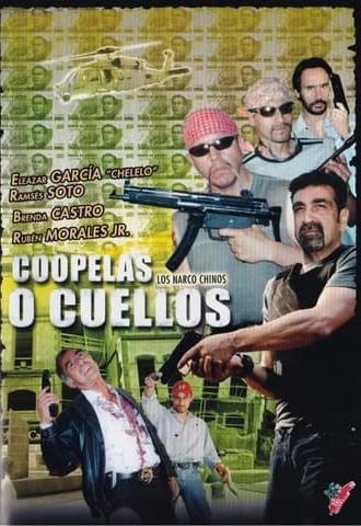 Narcochinos: Coopelas o cuellos (2007)