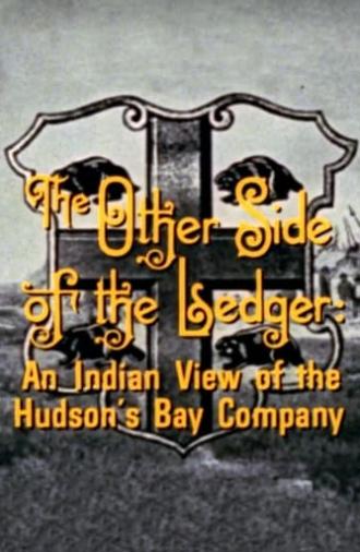 The Other Side of the Ledger: An Indian View of the Hudson's Bay Company (1972)