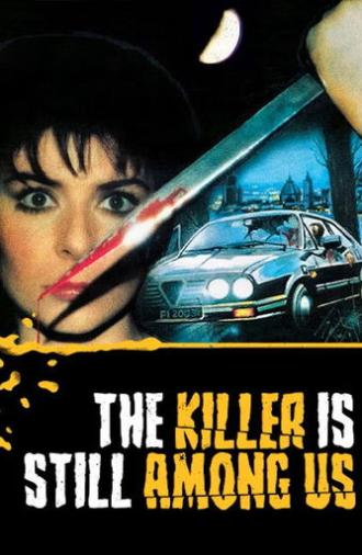 The Killer Is Still Among Us (1986)