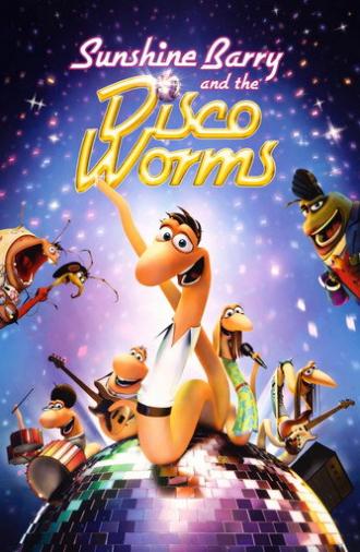 Sunshine Barry & the Disco Worms (2008)