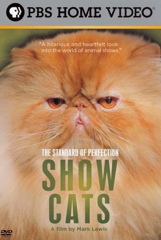 The Standard of Perfection: Show Cats (2006)