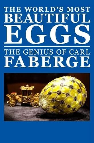 The World's Most Beautiful Eggs: The Genius of Carl Faberge (2013)