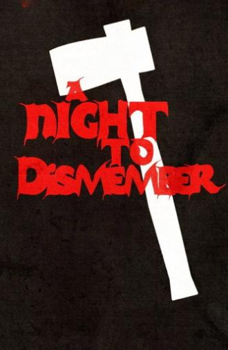 A Night to Dismember: The Original Cut (2018)