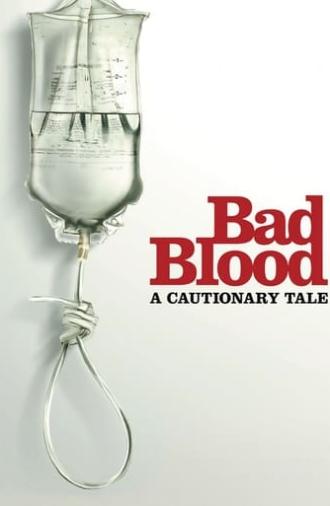 Bad Blood: A Cautionary Tale (2010)