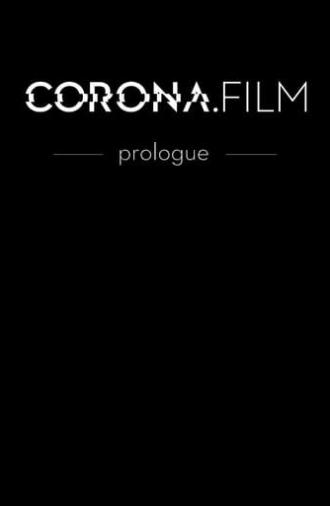 CORONA.FILM - Prologue (2021)