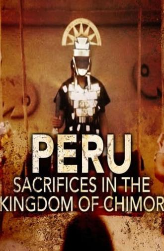 Peru - Sacrifices in the Kingdom of Chimor (2022)