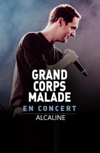 Grand Corps Malade - Alcaline le Concert (2014)