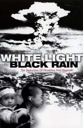 White Light/Black Rain: The Destruction of Hiroshima and Nagasaki (2007)