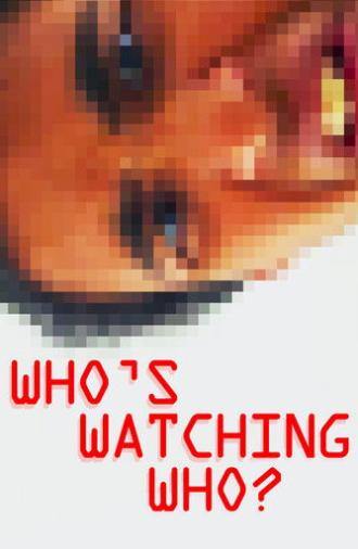 Who’s Watching Who? (2025)
