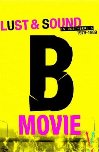 B-Movie: Lust & Sound in West-Berlin 1979-1989 (2015)