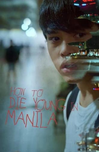 How to Die Young in Manila (2020)