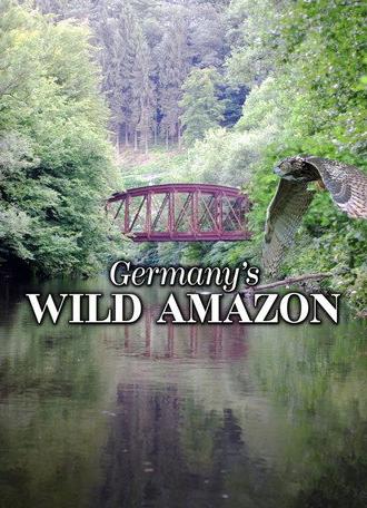 Germany's Wild Amazon (2017)