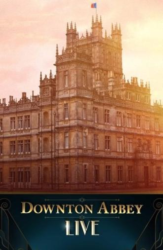 Downton Abbey Live! (2019)