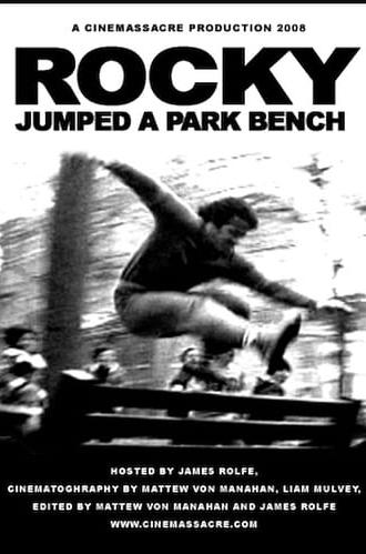 Rocky Jumped a Park Bench (2008)