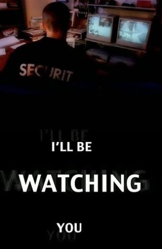 I'll Be Watching You (2007)