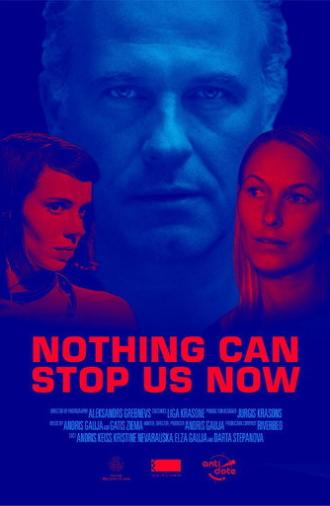Nothing Can Stop Us Now (2019)