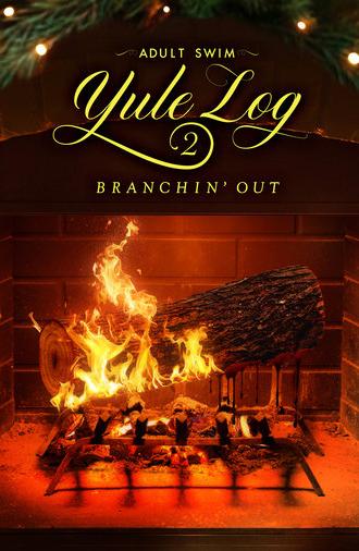 Adult Swim Yule Log 2: Branchin' Out (2024)