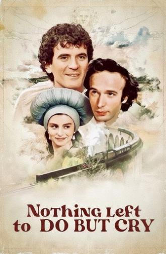Nothing Left to Do But Cry (1984)