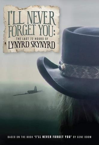 I'll Never Forget You: The Last 72 Hours of Lynyrd Skynyrd (2019)