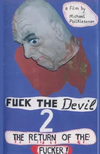 Fuck the Devil 2: The Return of the Fucker (1991)